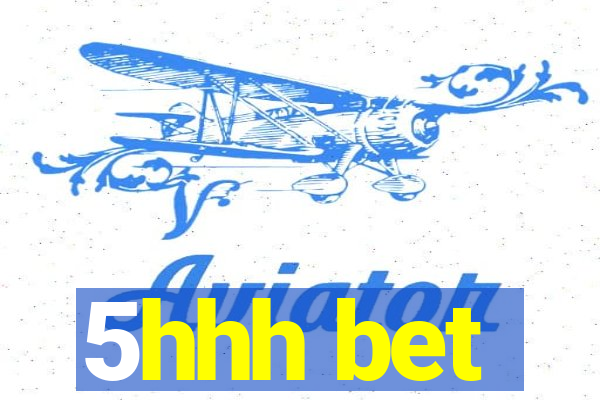 5hhh bet